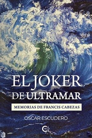 JOKER DE ULTRAMAR, EL | 9791387826116 | ESCUDERO, OSCAR