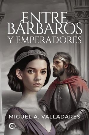 ENTRE BÁRBAROS Y EMPERADORES | 9791387895136 | VALLADARES, MIGUEL A.