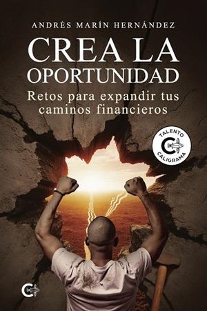 CREA LA OPORTUNIDAD | 9791387984021 | MARÍN HERNÁNDEZ, ANDRÉS