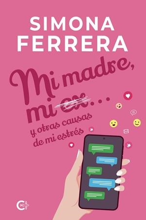 MI MADRE, MI EX... Y OTRAS CAUSAS DE MI ESTRÉS | 9791387984243 | FERRERA, SIMONA
