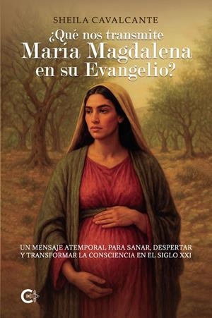QUÉ NOS TRANSMITE MARÍA MAGDALENA EN SU EVANGELIO | 9791387984410 | CAVALCANTE, SHEILA