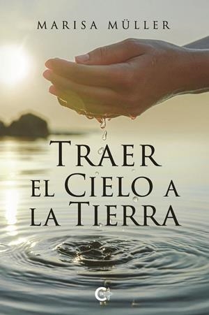 TRAER EL CIELO A LA TIERRA | 9791388039973 | MÜLLER, MARISA