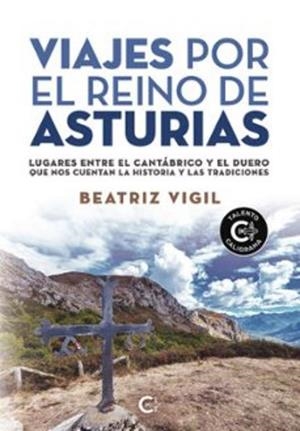 VIAJES POR EL REINO DE ASTURIAS | 9791388039997 | VIGIL, BEATRIZ
