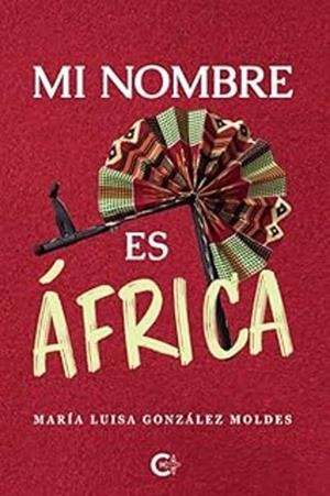 MI NOMBRE ES ÁFRICA | 9791388114229 | GONZÁLEZ MOLDES, MARÍA LUISA