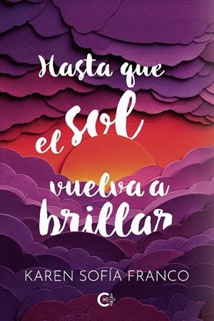 HASTA QUE EL SOL VUELVA A BRILLAR | 9791388114380 | SOFÍA FRANCO, KAREN