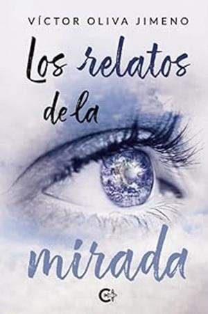 RELATOS DE LA MIRADA, LOS | 9791388171055 | OLIVA JIMENO, VÍCTOR