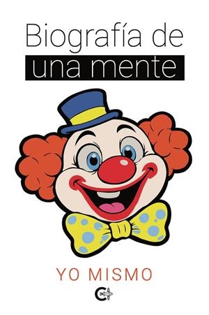 BIOGRAFÍA DE UNA MENTE | 9791388171147 | YO MISMO