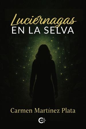 LUCIÉRNAGAS EN LA SELVA | 9791388171246 | MARTÍNEZ PLATA, CARMEN