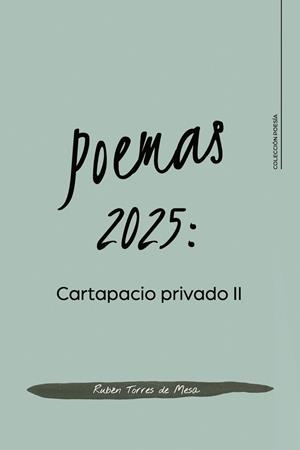 POEMAS 2025 : CARTAPACIO PRIVADO II | 9791388171307 | TORRES DE MESA, RUBÉN