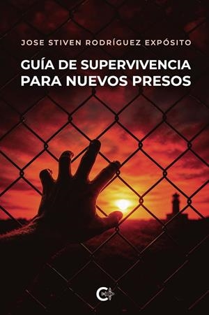 GUÍA DE SUPERVIVENCIA PARA NUEVOS PRESOS | 9791388171338 | RODRÍGUEZ EXPÓSITO, JOSE STIVEN