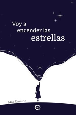 VOY A ENCENDER LAS ESTRELLAS | 9791388254031 | CAMINO, MAR