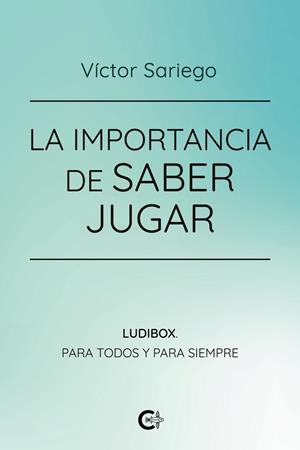 IMPORTANCIA DE SABER JUGAR, LA | 9791388318535 | SARIEGO, VÍCTOR