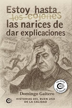 ESTOY HASTA LAS NARICES DE DAR EXPLICACIONES | 9791388318962 | GAITERO, DOMINGO