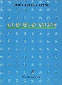 A LAS ISLAS VACÍAS | 9788488547286 | CATAÑO, JOSÉ CARLOS