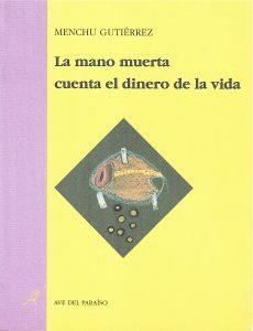 MANO MUERTA CUENTA EL DINERO DE LA VIDA, LA | 9788488547231 | GUTIÉRREZ, MENCHU