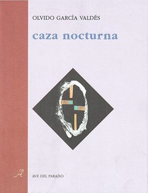 CAZA NOCTURNA | 9788488547224 | GARCÍA VALDÉS, OLVIDO