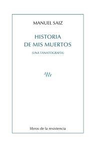 HISTORIA DE MIS MUERTOS | 9788419943415 | SAIZ, MANUEL