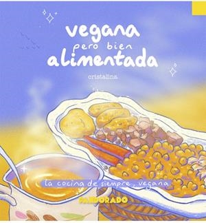 VEGANA PERO BIEN ALIMENTADA | 9788418653322 | CASADO, CRISTINA (CRISTALINA)
