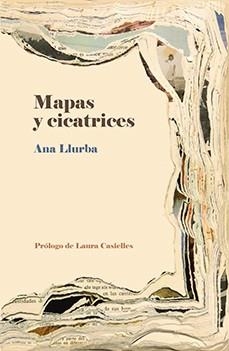 MAPAS Y CICATRICES | 9788409834754 | LLURBA, ANA