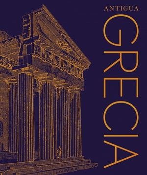 ANTIGUA GRECIA | 9780241837610 | DK