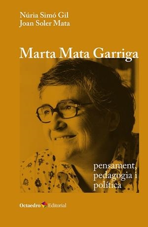 MARTA MATA GARRIGA : PENSAMENT, PEDAGOGIA I POLÍTICA | 9788410793378 | SIMÓ GIL, NÚRIA / SOLER MATA, JOAN