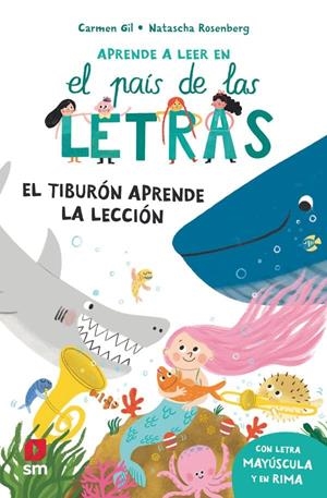 APRENDE A LEER EN EL PAÍS DE LAS LETRAS. EL TIBURÓN APRENDE LA LECCIÓN | 9788410558632 | GIL MARTÍNEZ, CARMEN