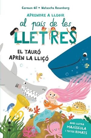 APRENDRE A LLEGIR AL PAÍS DE LES LLETRES. EL TAURÓ APRÈN LA LLIÇÓ | 9788466160704 | GIL, CARMEN