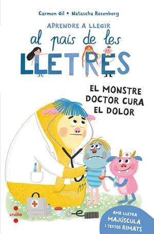 APRENDRE A LLEGIR AL PAÍS DE LES LLETRES. EL MONSTRE DOCTOR CURA EL DOLOR | 9788466160711 | GIL, CARMEN