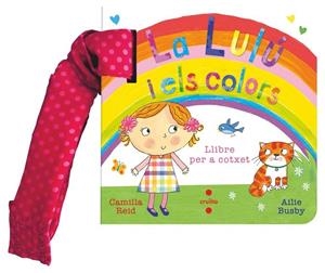 LULÚ I ELS COLORS, LA (LLIBRE PER A COTXET) | 9788466160216 | REID, CAMILLA