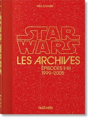 ARCHIVES STAR WARS, LES. 1999–2005 (45TH ED.) (ÉDITION EN FRANÇAIS) | 9783836593267