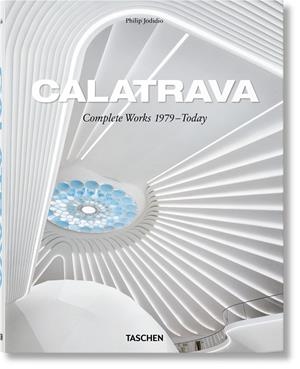 CALATRAVA. COMPLETE WORKS 1979–TODAY | 9783836572415 | JODIDIO, PHILIP