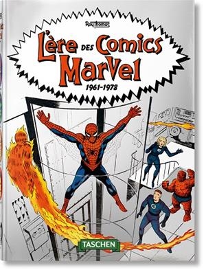 ÈRE DES COMICS MARVEL 1961–1978, L' (40TH ED.) (ÉDITION EN FRANÇAIS) | 9783836577861 | THOMAS, ROY
