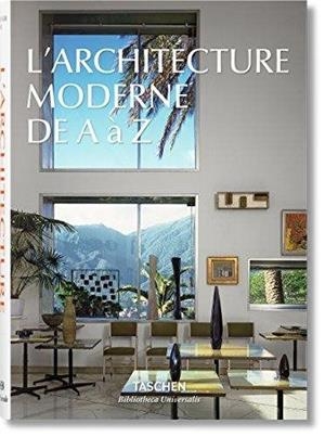 ARCHITECTURE MODERNE A-Z, L' (ÉDITION EN FRANÇAIS) | 9783836556309