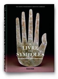 LIVRE DES SYMBOLES, LE. RÉFLEXIONS SUR DES IMAGES ARCHÉTYPALES (ÉDITION EN FRANÇAIS) | 9783836525749