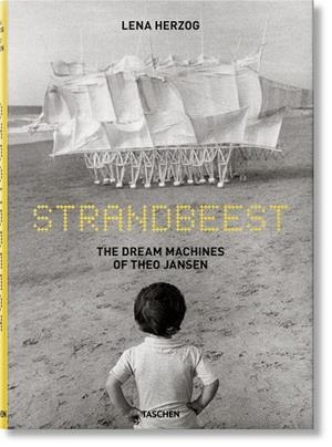 LENA HERZOG. STRANDBEEST. THE DREAM MACHINES OF THEO JANSEN | 9783836548496 | WESCHLER, LAWRENCE