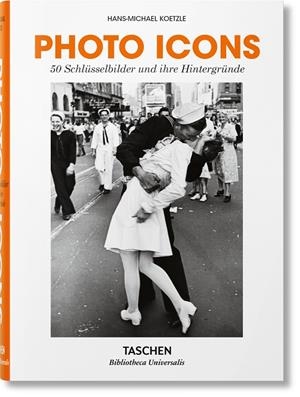 PHOTO ICONS. 50 SCHLÜSSELBILDER UND IHRE HINTERGRÜNDE (GERMAN EDITION) | 9783836577717 | KOETZLE, HANS-MICHAEL