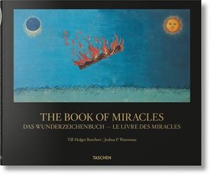 BOOK OF MIRACLES, THE | 9783836564144 | WATERMAN, JOSHUA P./BORCHERT, TILL-HOLGER