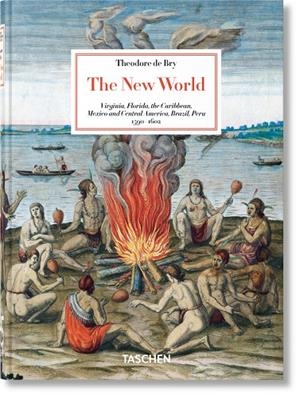 THEODORE DE BRY. THE NEW WORLD (45TH ED.) (ENGLISH EDITION) | 9783836598538 | TISE, LARRY E./VAN GROESEN, MICHIEL
