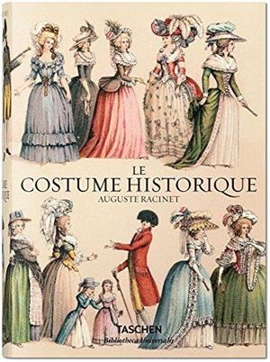 AUGUSTE RACINET. LE COSTUME HISTORIQUE (ÉDITION EN FRANÇAIS) | 9783836559553