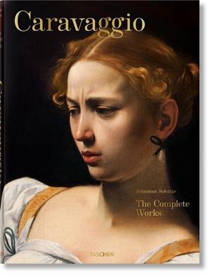 CARAVAGGIO. THE COMPLETE WORKS (ENGLISH EDITION) | 9783836555814 | SCHÜTZE, SEBASTIAN