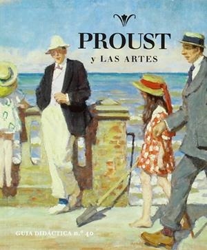PROUST Y LAS ARTES. GUÍA DIDÁCTICA | 9788471739995 | FERRERAS MARCOS, RUFINO