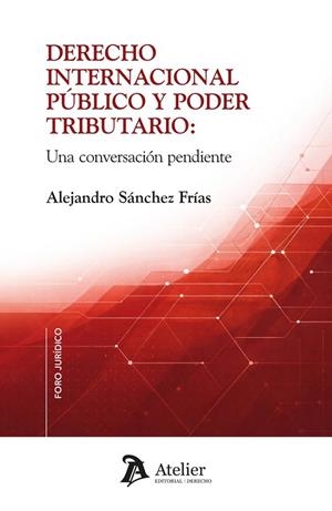DERECHO INTERNACIONAL PUBLICO Y PODER TRIBUTARIO | 9791388250828 | SANCHEZ FRIAS, ALEJANDRO