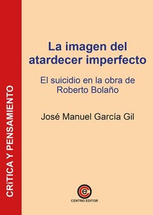 IMAGEN DEL ATARDECER IMPERFECTO, LA | 9791399182637 | GARCIA GIL, JOSÉ MANUEL