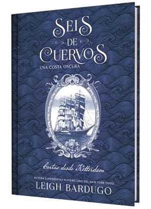 SEIS DE CUERVOS : UNA COSTA OSCURA. CARTAS DESDE KETTERDAM | 9791388204050 | BARDUGO, LEIGH