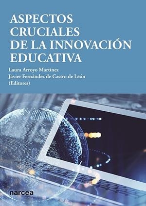 ASPECTOS CRUCIALES DE LA INNOVACIÓN EDUCATIVA | 9788427732148 | ARROYO MARTÍNEZ, LAURA / FERNÁNDEZ DE CASTRO DE LEÓN, JAVIER