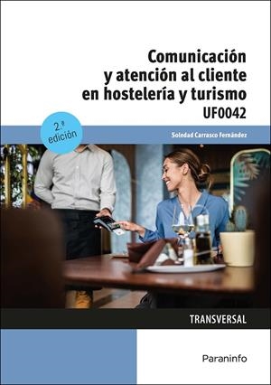 COMUNICACIÓN Y ATENCIÓN AL CLIENTE EN HOSTELERÍA Y TURISMO | 9788428362771 | CARRASCO FERNANDEZ, SOLEDAD