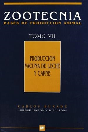 PRODUCCION VACUNA DE LECHE Y CARNE (ZOOTECNIA TOMO VI) | 9788471145970 | BUXADE, C.