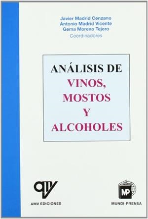 ANALISIS DE VINOS MOSTOS Y ALCOHOLES | 9788484761327 | MORENO TEJERO, GEMA / MADRID CENZANO, JAVIER / MADRID VICENTE, ANTONIO