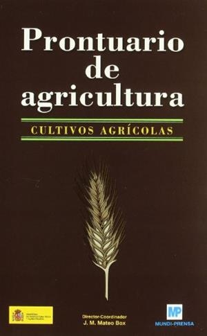 PRONTUARIO DE AGRICULTURA CULTIVOS AGRICOLAS | 9788484762485 | MATEO BOX, J. M.