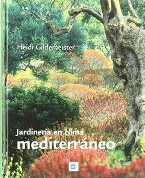JARDINERIA EN CLIMA MEDITERRANEO | 9788484762812 | GILDEMEISTER, HEIDI